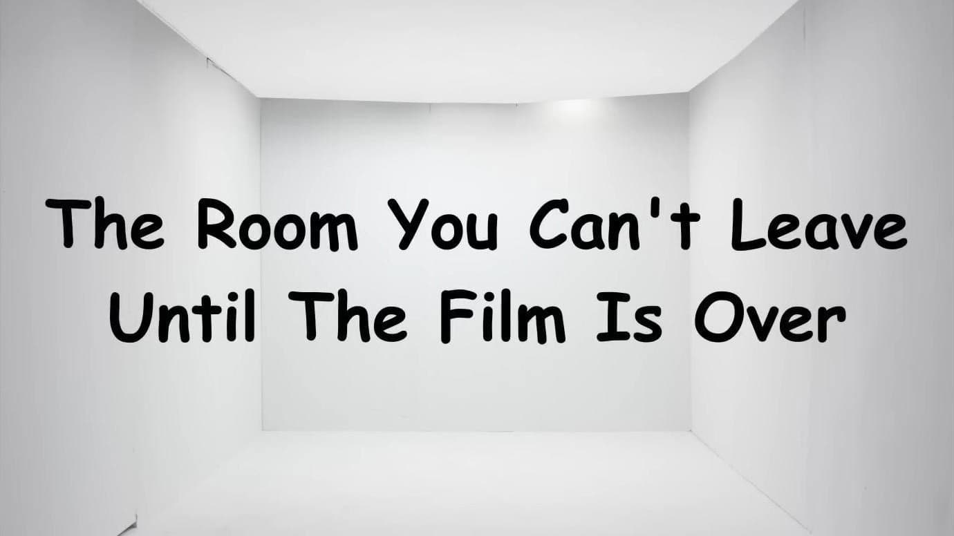 The Room You Can't Leave Until The Film is Over backdrop