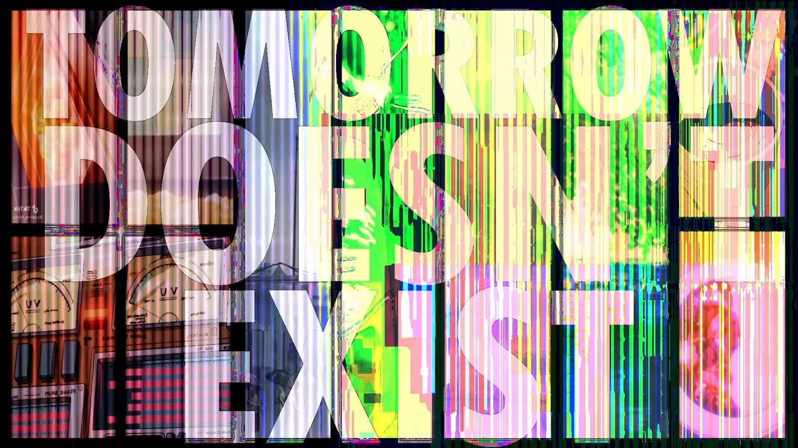 Tomorrow Doesn't Exist backdrop
