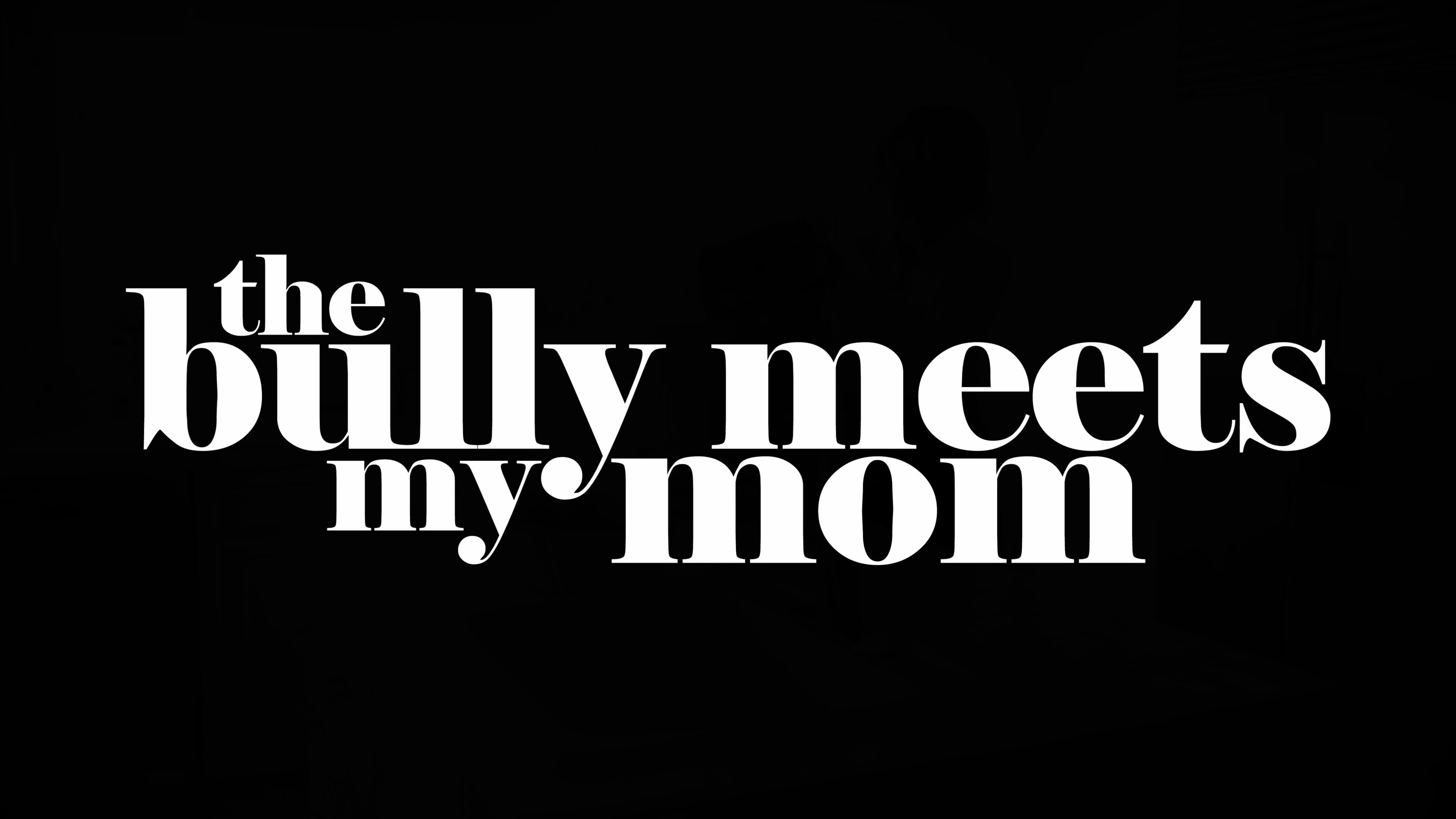 The Bully Meets My Mom backdrop