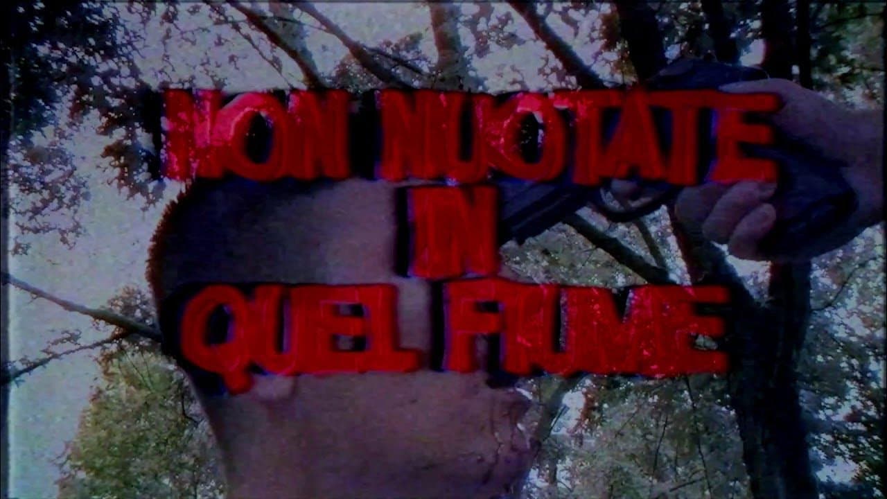 Non Nuotate In Quel Fiume backdrop