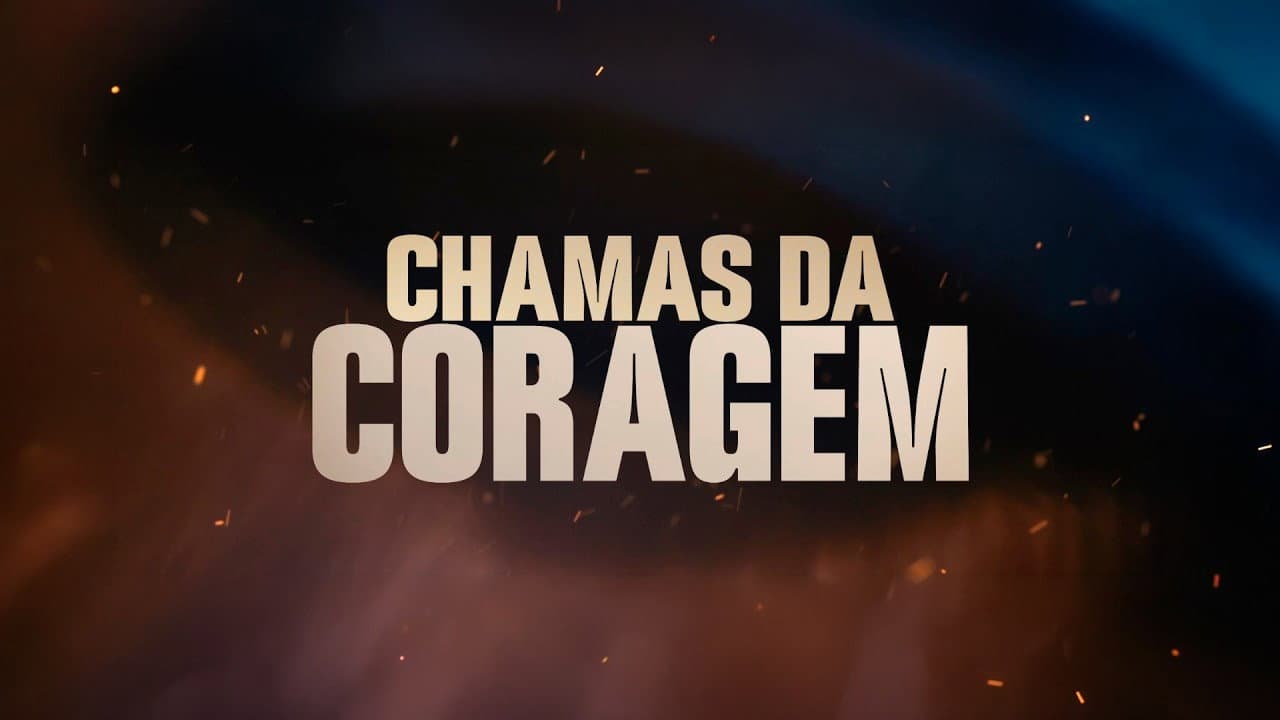 Chamas da Coragem backdrop